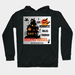 Silver background I Love long romantic walks through Haunted Houses Hoodie